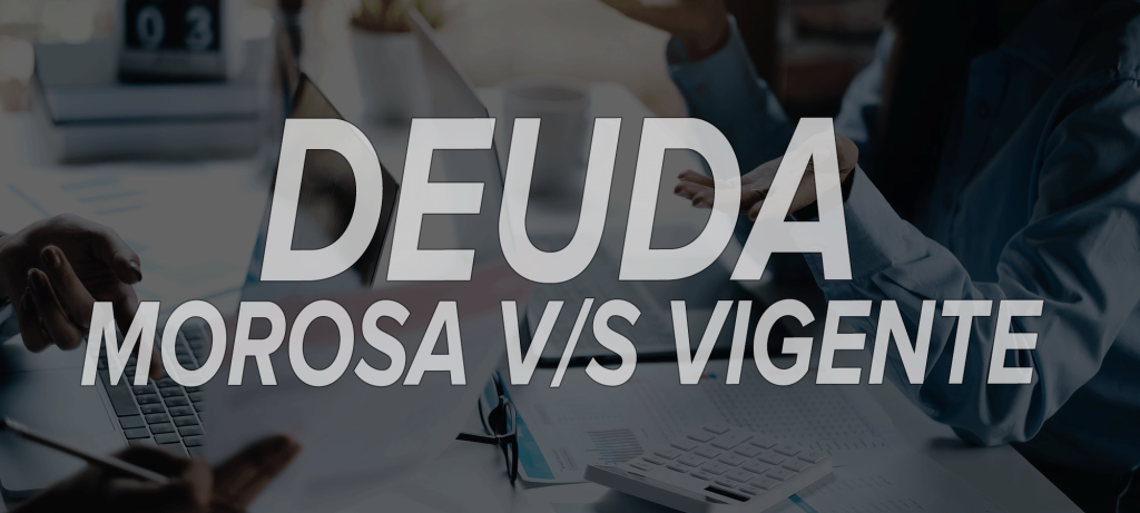 Diferencias entre tener una deuda morosa, publicada en el boletín comercial, y una deuda vigente.