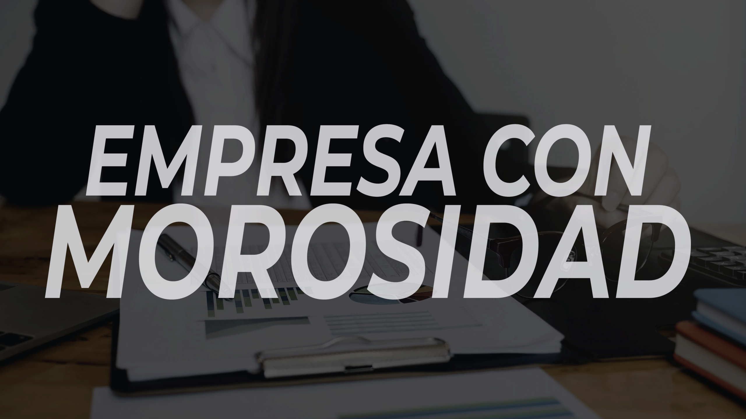 Cómo funciona una empresa con morosidades reportadas en el Boletín Comercial. Empresa con deudas impagas morososas